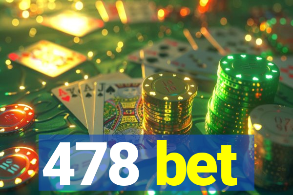 478 bet